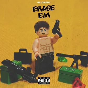 Erase Em by 4L Gang