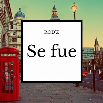 Se Fue by Rodz