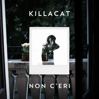 Non c'eri by Killacat