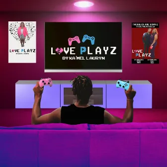 Love Playz by Ka'mel Lauryn