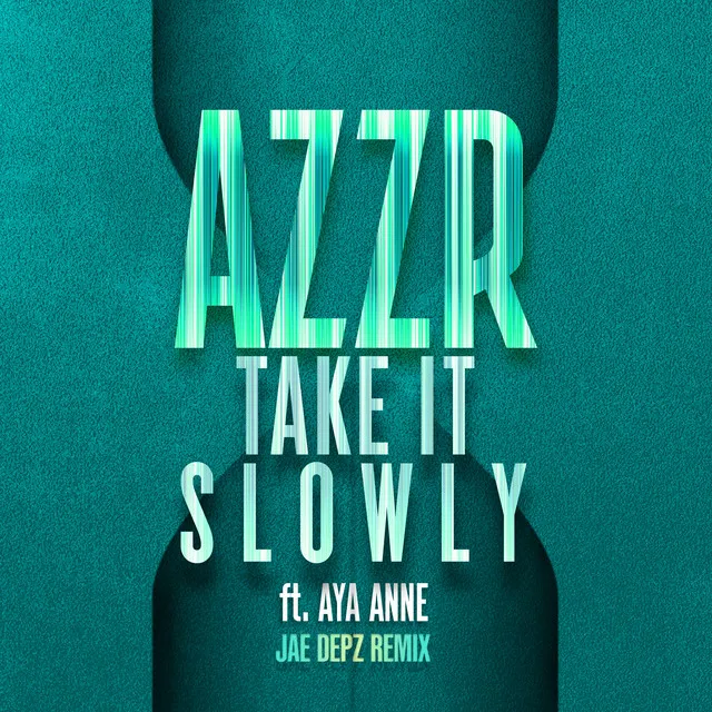 Take It Slowly - Jae Depz Remix