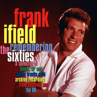 Remembering The Sixties by Frank Ifield