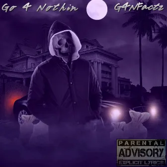 Go 4 Nothin by Factz