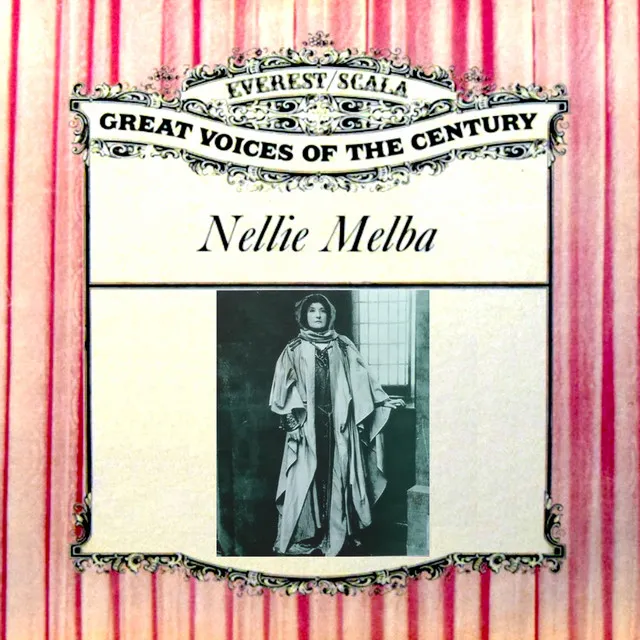 Great Voices Of The Century: Nellie Melba