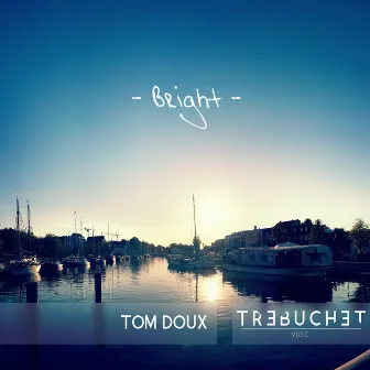 Bright by Tom Doux