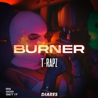 Burner by T-RAPZ