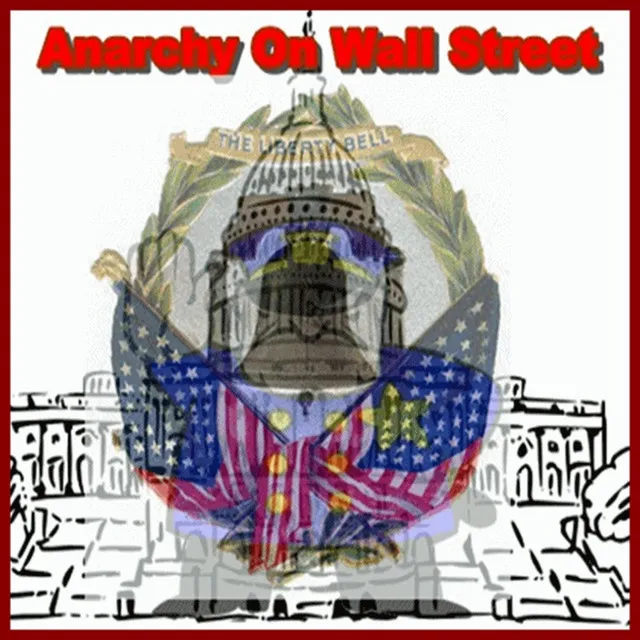 Anarchy On Wall Street