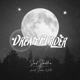 Dreambuilder by SudSudden