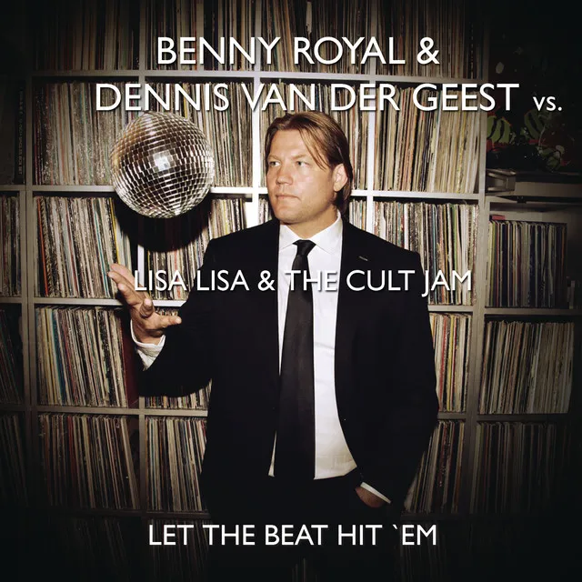 Let The Beat Hit 'Em - Benny Royale & Dennis van der Geest Remix