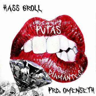 Putas Diamantes by Hass Groll