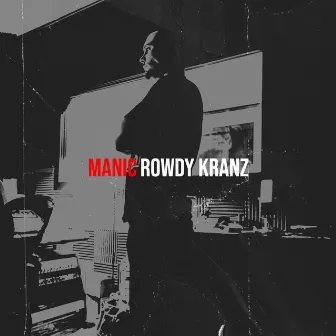 Manic by Rowdy Kranz