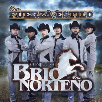 CON FUERZA Y ESTILO by Conjunto Brio Norteño