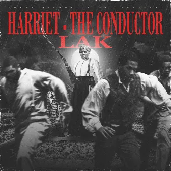 Harriet - The Conductor by Lak