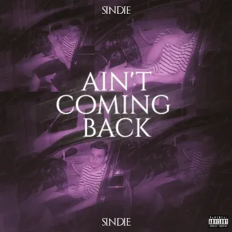 Ain't coming back by Sindie