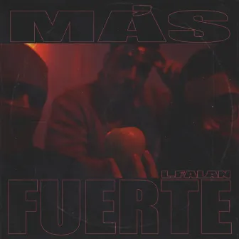 Más Fuerte by L.Falan