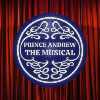 Prince Andrew: The Musical (Original TV Soundtrack) by The London Musical Theatre Orchestra