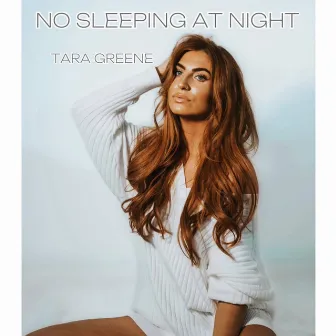 No Sleeping At Night by Tara Greene