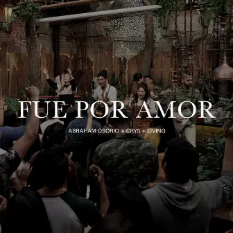 Fue Por Amor by Abraham Osorio