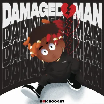 Damaged Man by HBK Boogey