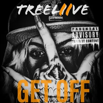 Get Off by TreeLiive