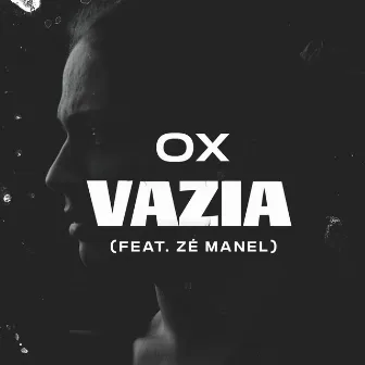 Vazia (feat. Zé Manel) by OX