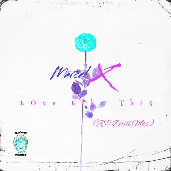 Love Like This (R&Drill Mix) by Marcel X