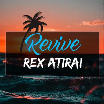 Revive by Rex Atirai