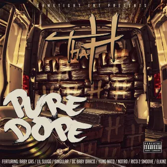 Pure Dope by Tha H