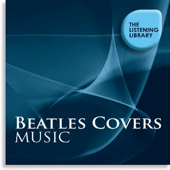 Beatles Covers Music - The Listening Library by SPMK