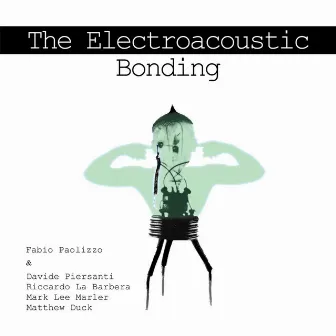 The Electroacoustic Bonding by Riccardo Barbera