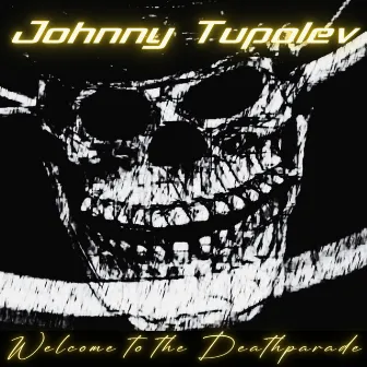 Welcome To The Deathparade by Johnny Tupolev