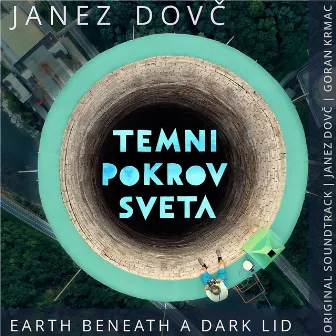 Earth Beneath a Dark Lid (Original Motion Picture Soundtrack) by Janez Dovč