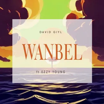 Wanbel by David Giyl