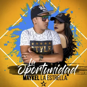 La Oportunidad by Maykel La Estrella