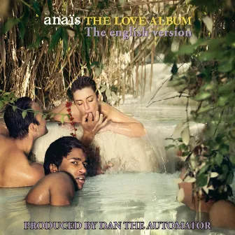 The Love Album (The English Version) [Produced By Dan The Automator] by Anaïs