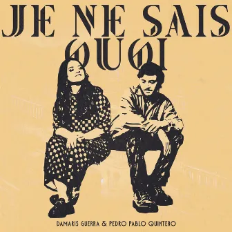 JE NE SAIS QUOI by Pedro Pablo Quintero