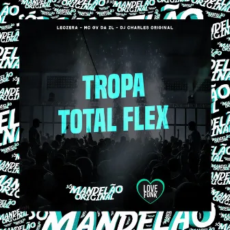 Tropa Total Flex by Mc Gv Da zl