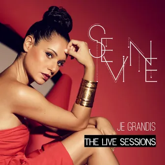 Je Grandis (The Live Sessions) by Sevine