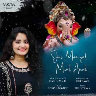 Jai Mangal Murti Aarti by Apurva Nisshad