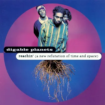 Reachin' (A New Refutation Of Time And Space) by Digable Planets