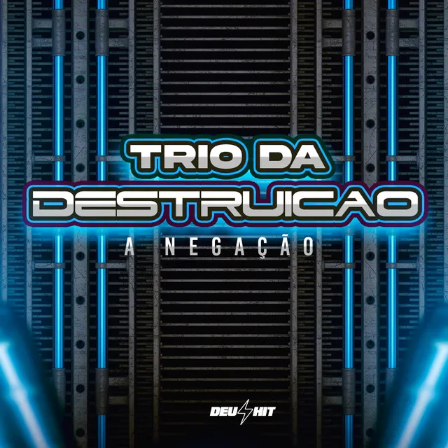 Trio da Destruição - A Negação