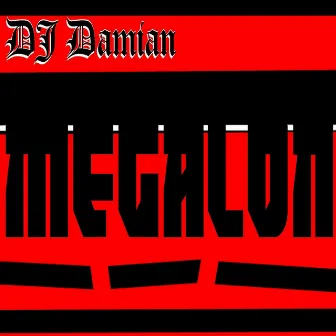 Megalon by DJ Damian