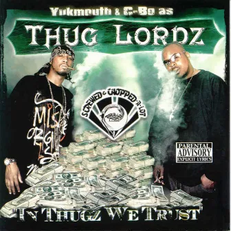 In Thugz We Trust (Screwed) by Thug Lordz