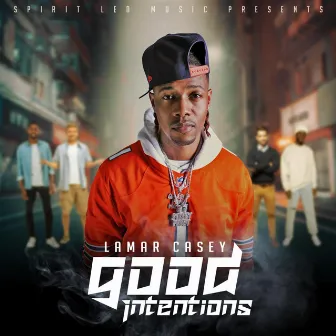 Good Intentions by Lamar Casey