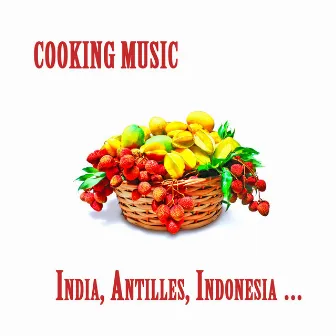 Cooking Music : India, Antilles, Indonesia by Tropical Orchestra