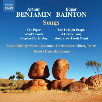 Benjamin & Bainton: Songs by Christopher Gillett