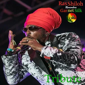 Ras Shiloh Remembers Garnet Silk (Tribute) by Ras Shiloh