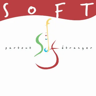 Partout étranger by Soft