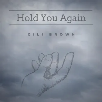 Hold You Again by Gili Brown