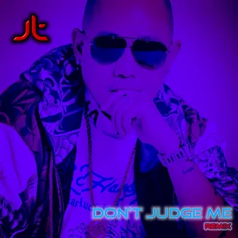 Don't Judge Me (Remix) by DJ JT